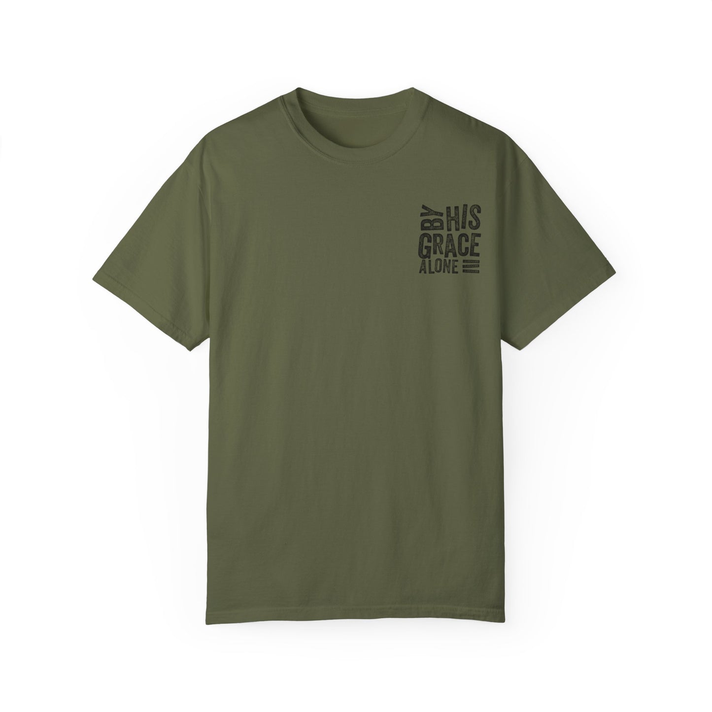 By his grace alone unisex Garment-Dyed T-shirt