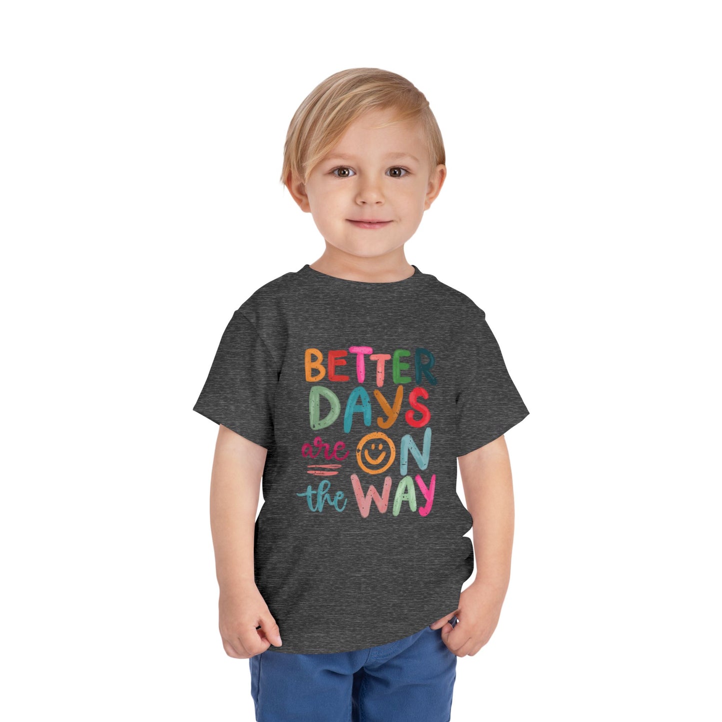 Toddler Inspirational Tee - "Better Days Are On The Way"