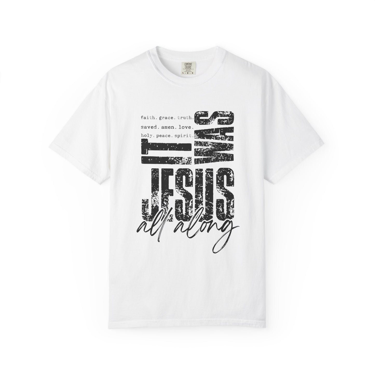 Faith-Inspired Unisex Tee - 'It Was Jesus All Along'