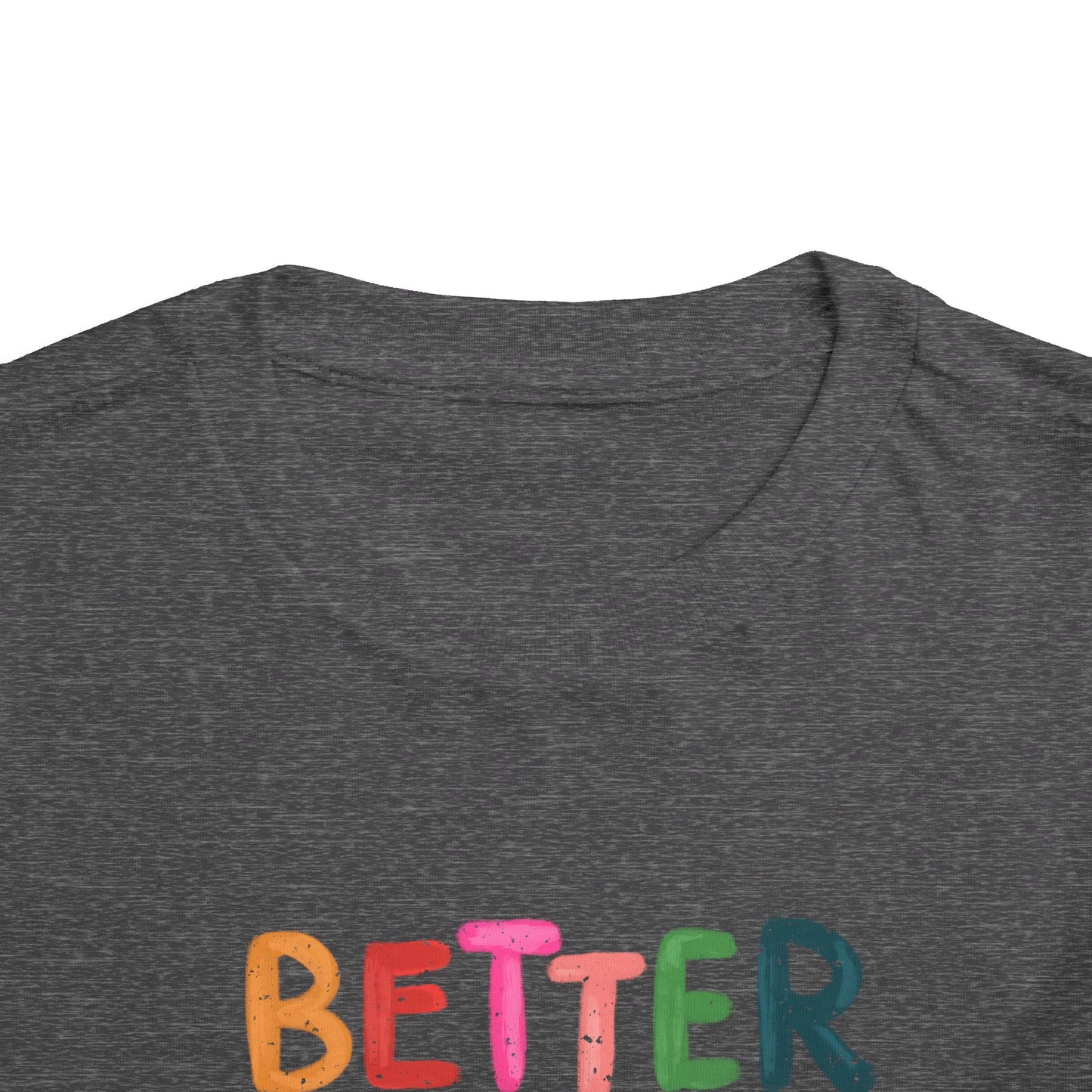 Toddler Inspirational Tee - "Better Days Are On The Way"
