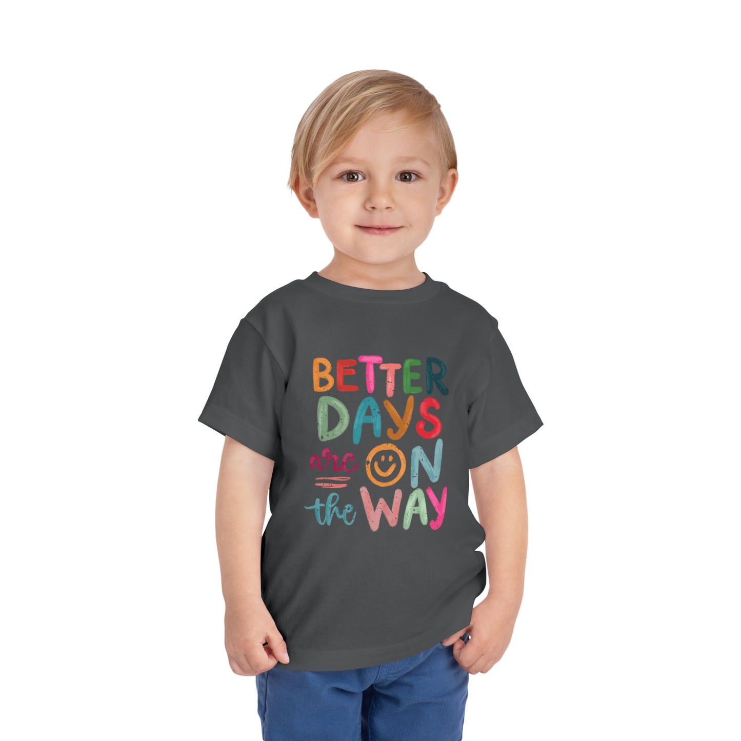 Toddler Inspirational Tee - "Better Days Are On The Way"