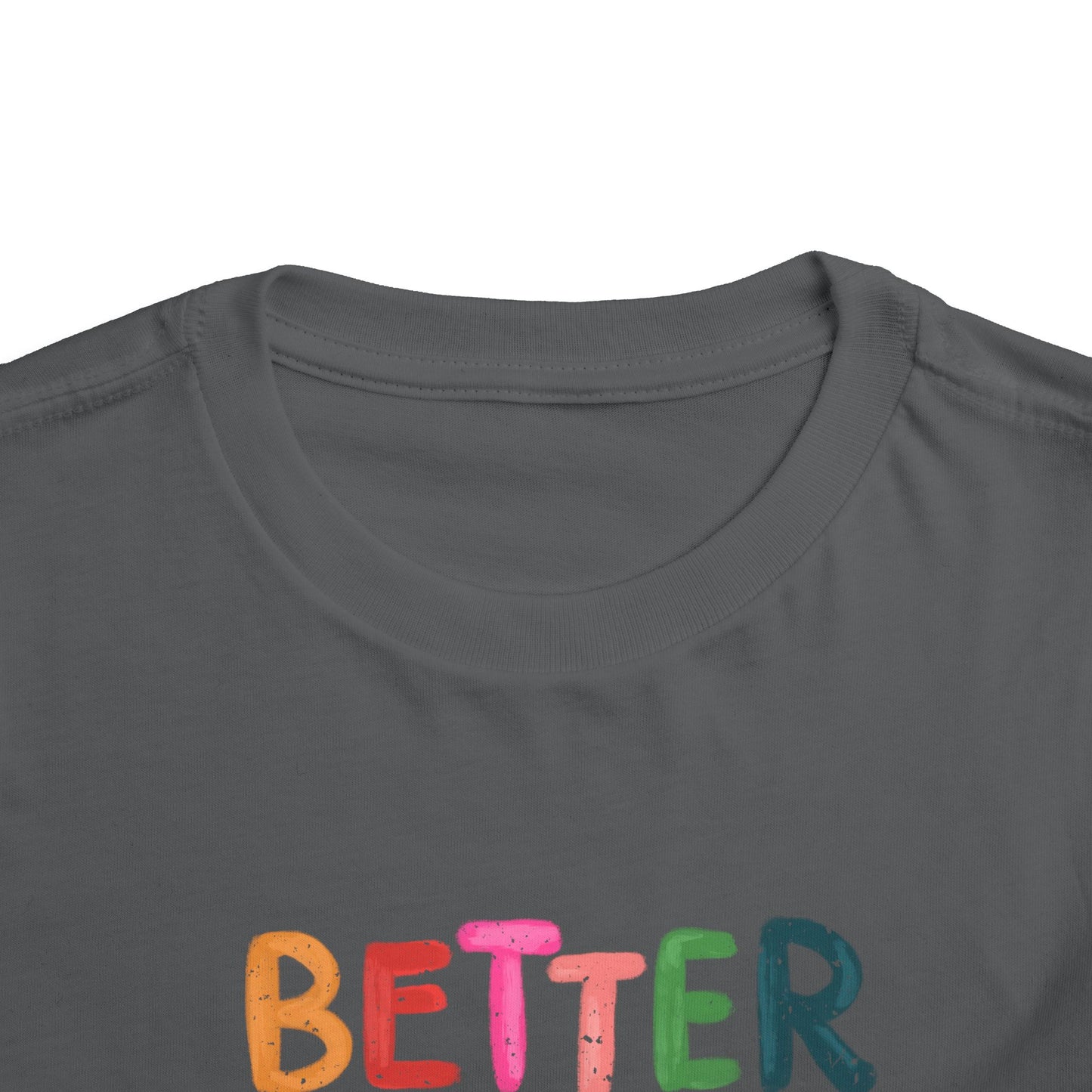 Toddler Inspirational Tee - "Better Days Are On The Way"