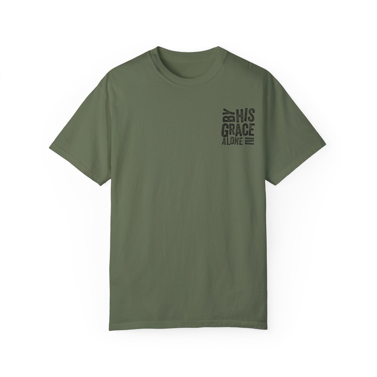 By his grace alone unisex Garment-Dyed T-shirt