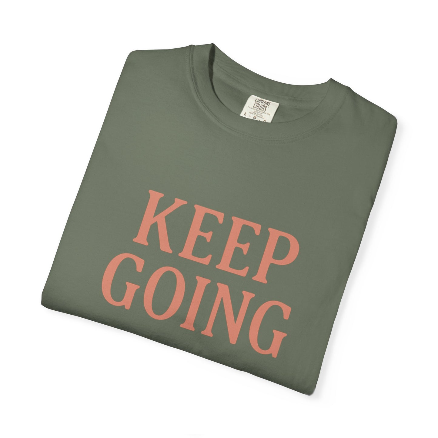 Keep Going, Unisex Inspirational Tee