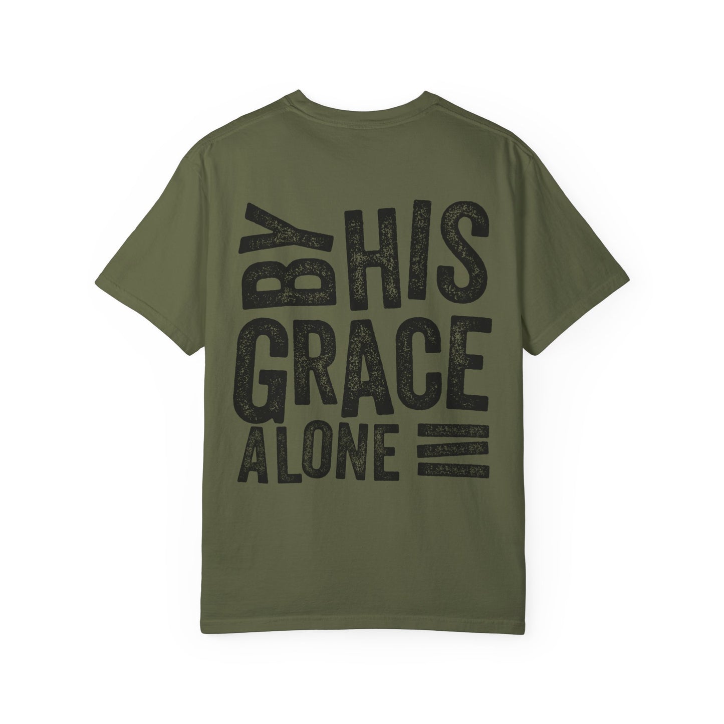 By his grace alone unisex Garment-Dyed T-shirt