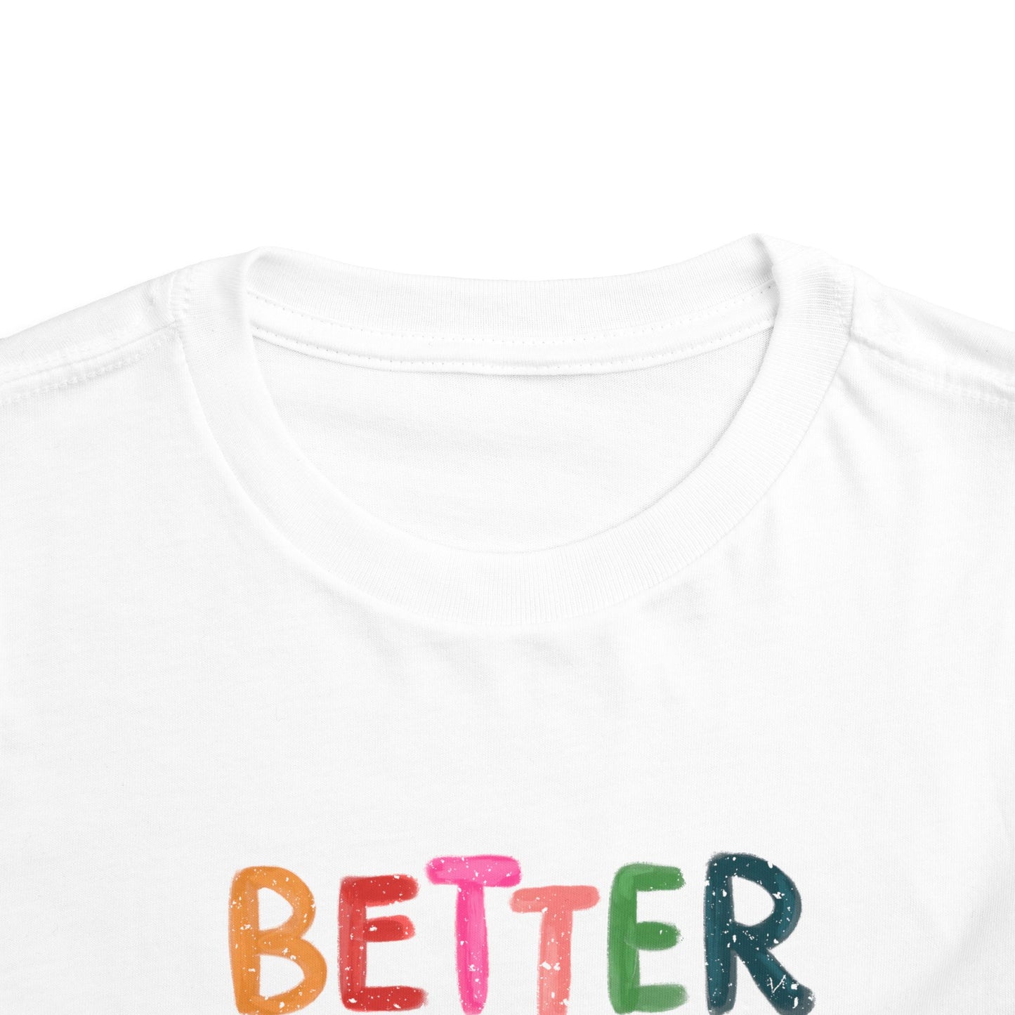 Toddler Inspirational Tee - "Better Days Are On The Way"