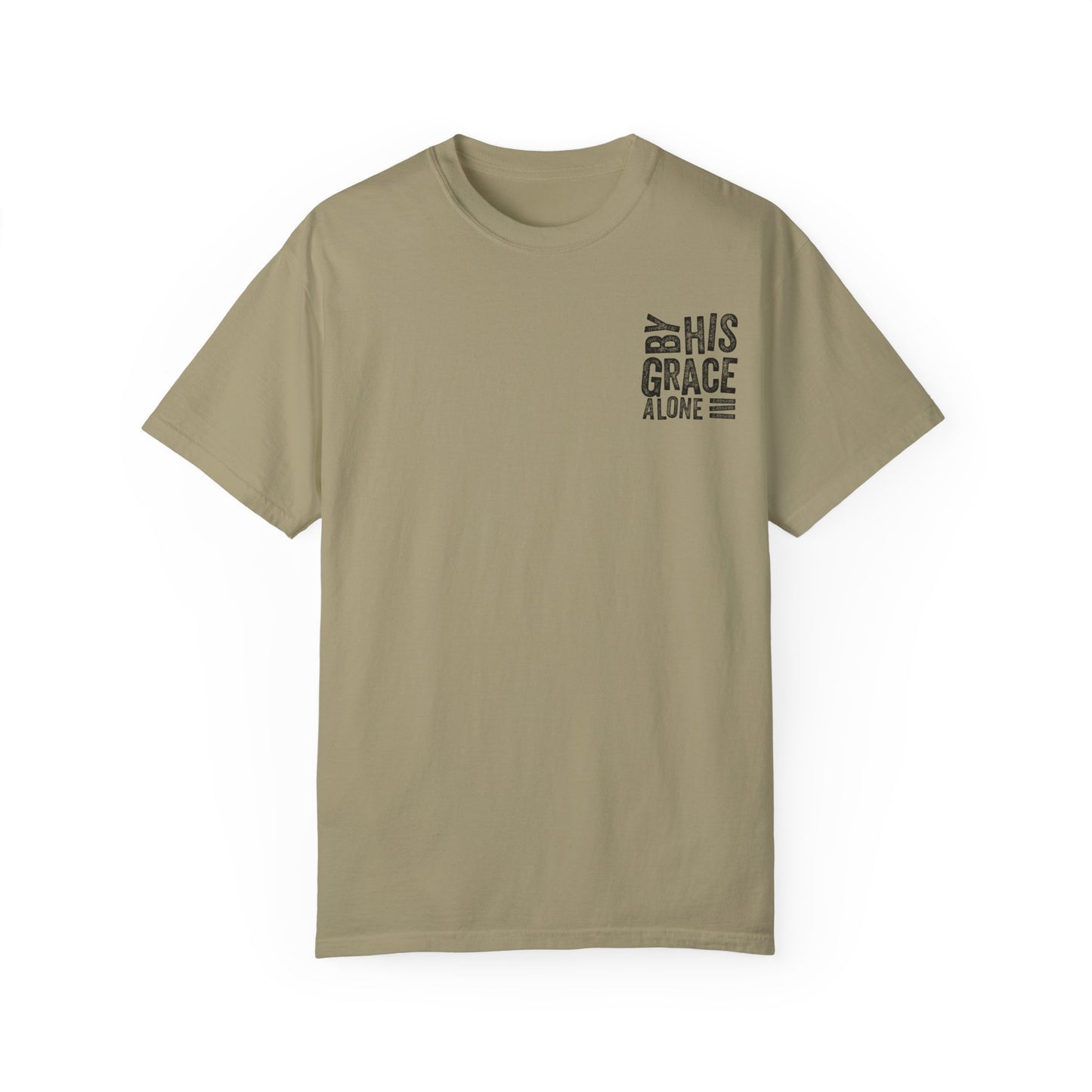 By his grace alone unisex Garment-Dyed T-shirt