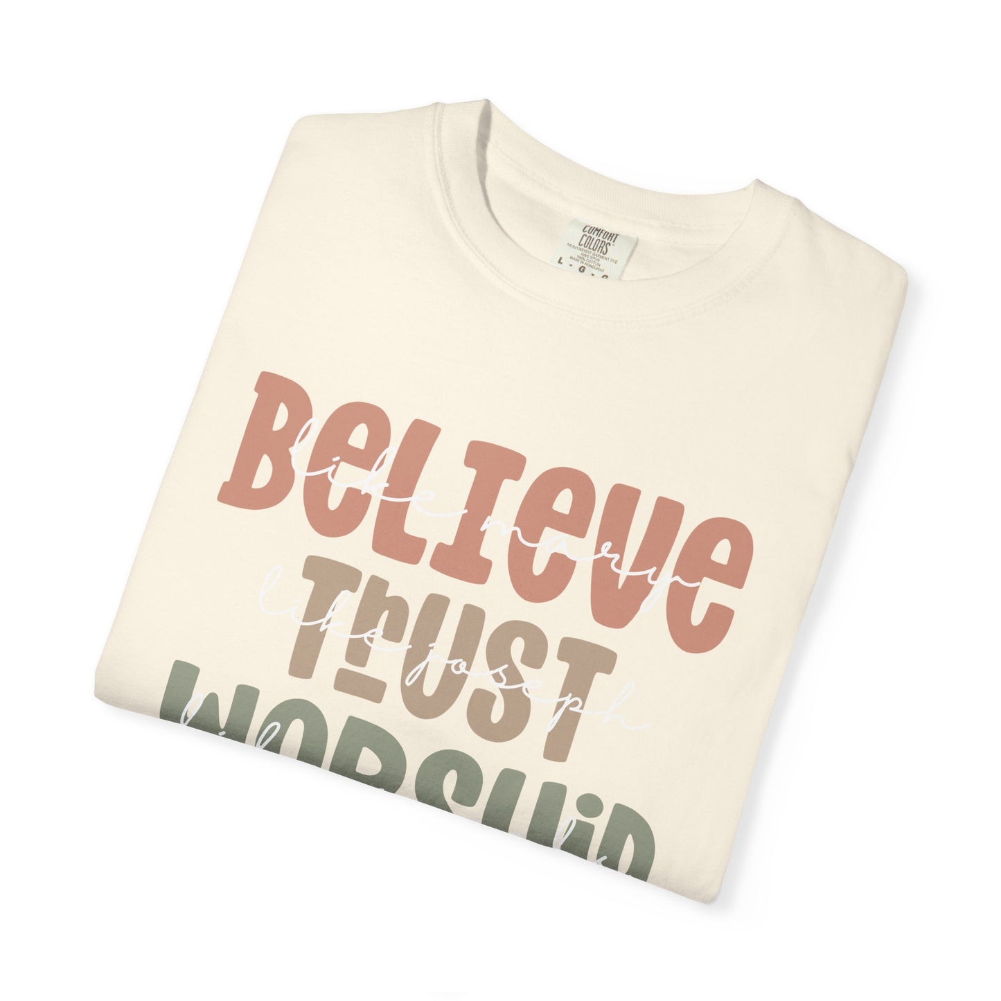 Inspirational Unisex T-Shirt - Believe Trust Worship Love