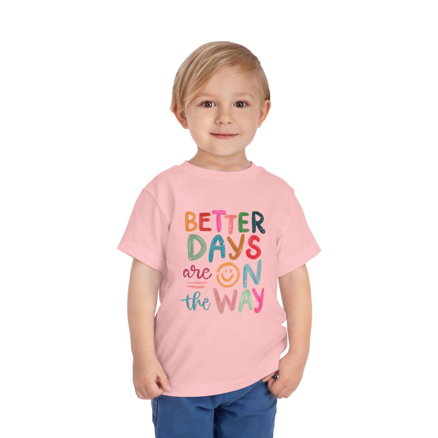 Toddler Inspirational Tee - "Better Days Are On The Way"