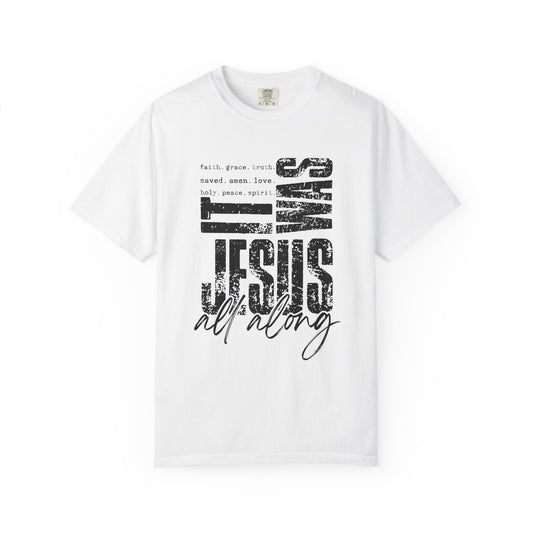 Faith-Inspired Unisex Tee - 'It Was Jesus All Along'