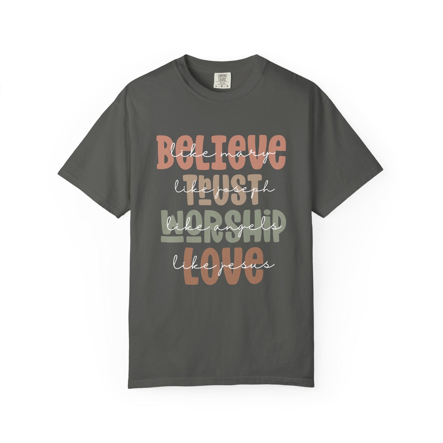 Inspirational Unisex T-Shirt - Believe Trust Worship Love