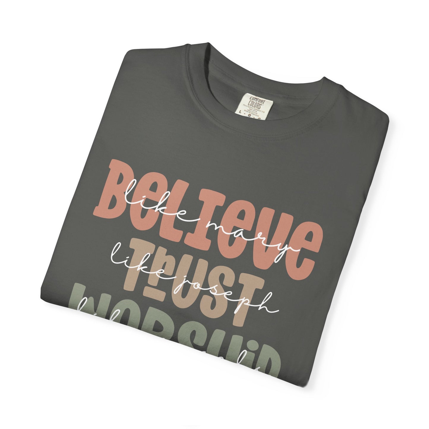 Inspirational Unisex T-Shirt - Believe Trust Worship Love