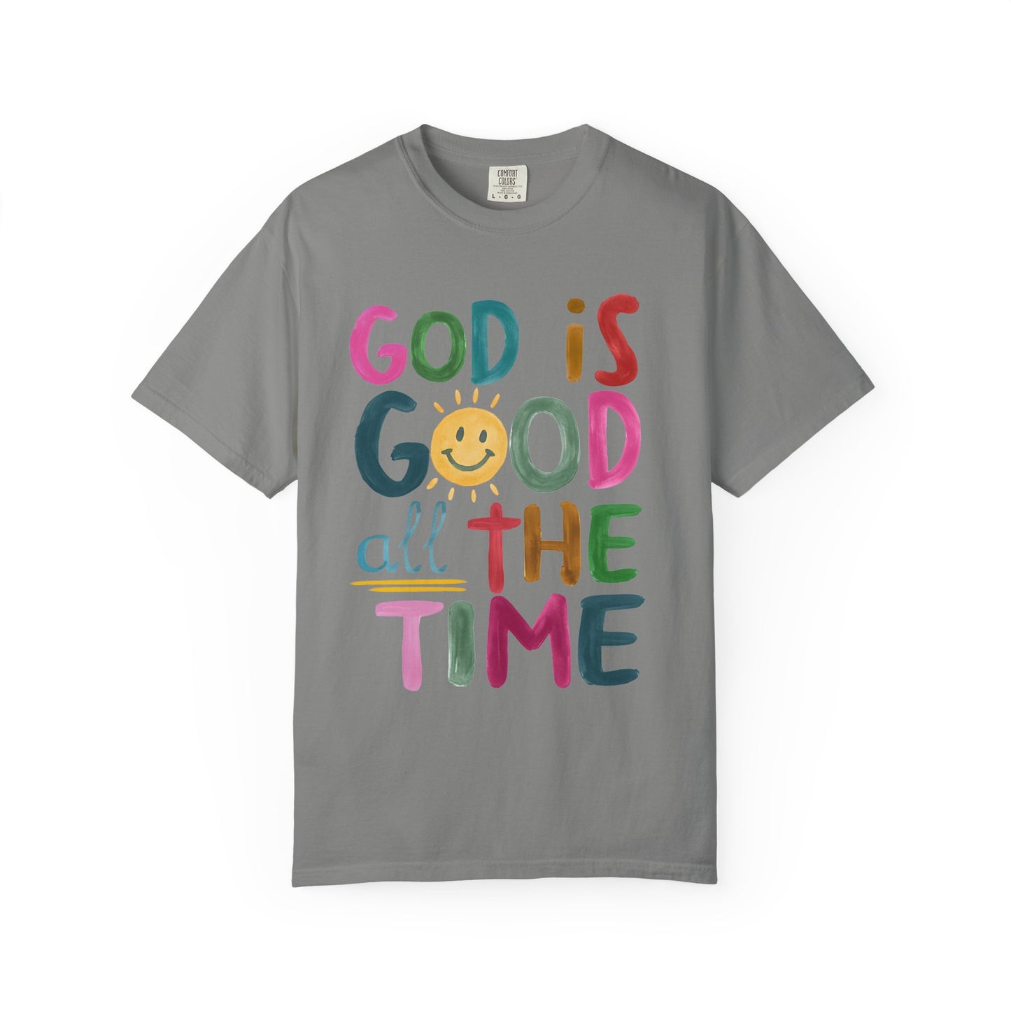 Inspirational Garment-Dyed T-Shirt | God is Good All the Time