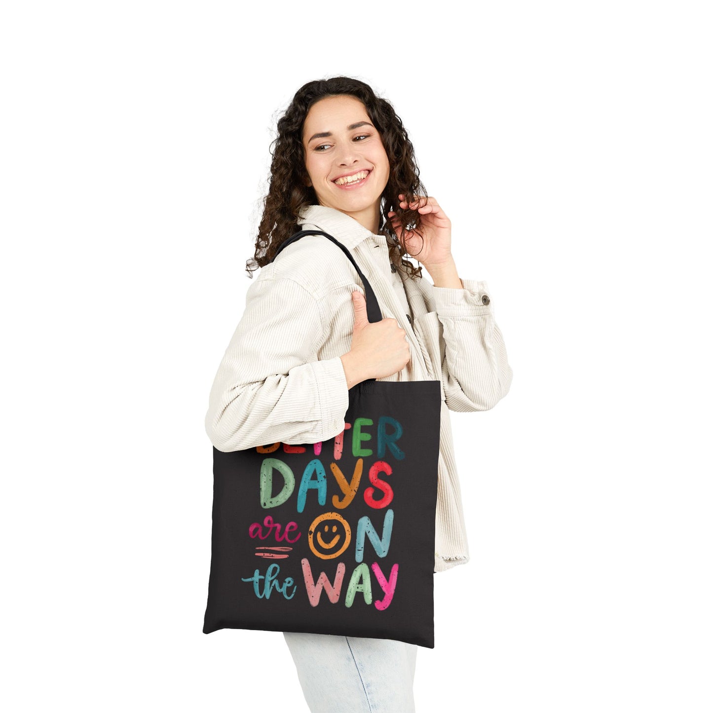 Motivational Cotton Canvas Tote Bag - Better Days Are On The Way