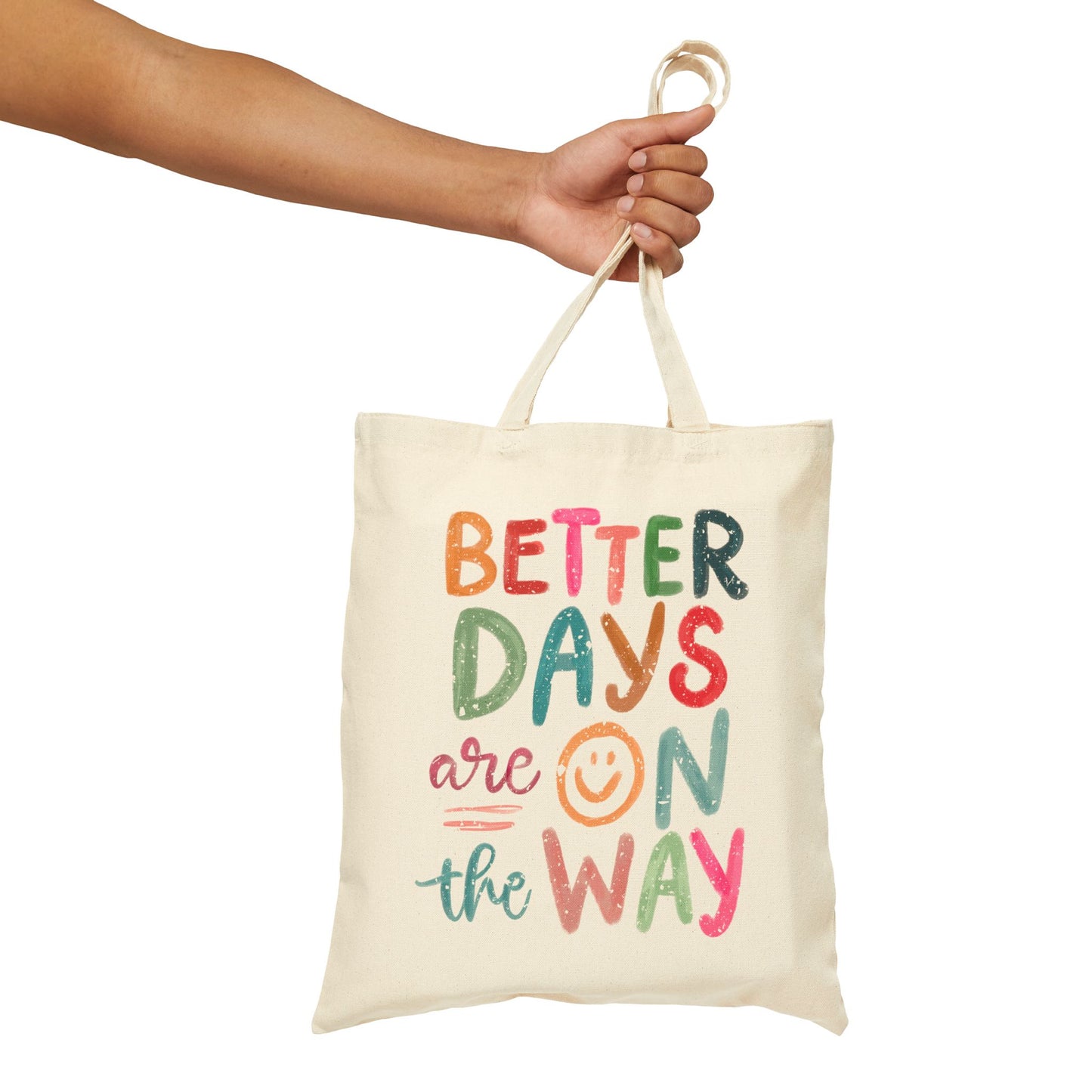 Motivational Cotton Canvas Tote Bag - Better Days Are On The Way
