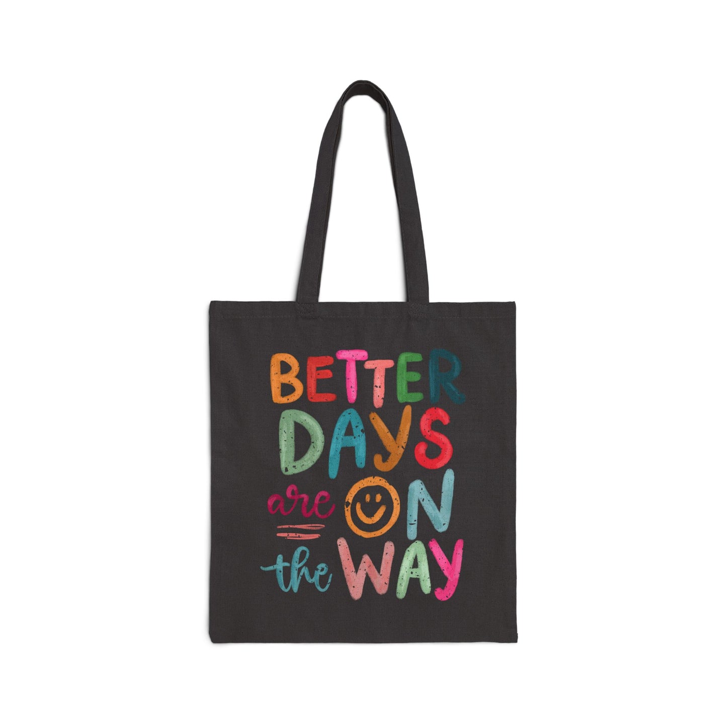 Motivational Cotton Canvas Tote Bag - Better Days Are On The Way