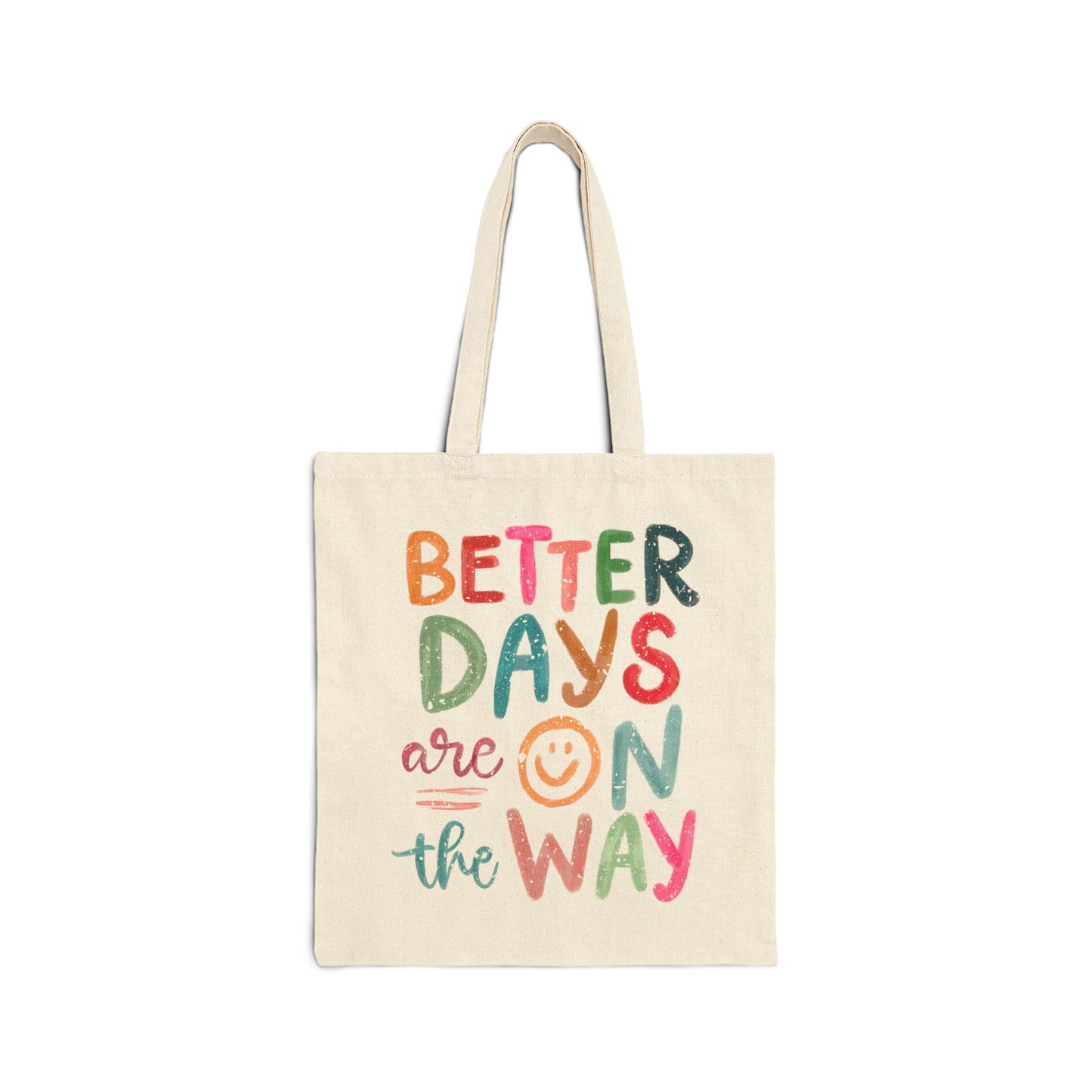 Motivational Cotton Canvas Tote Bag - Better Days Are On The Way