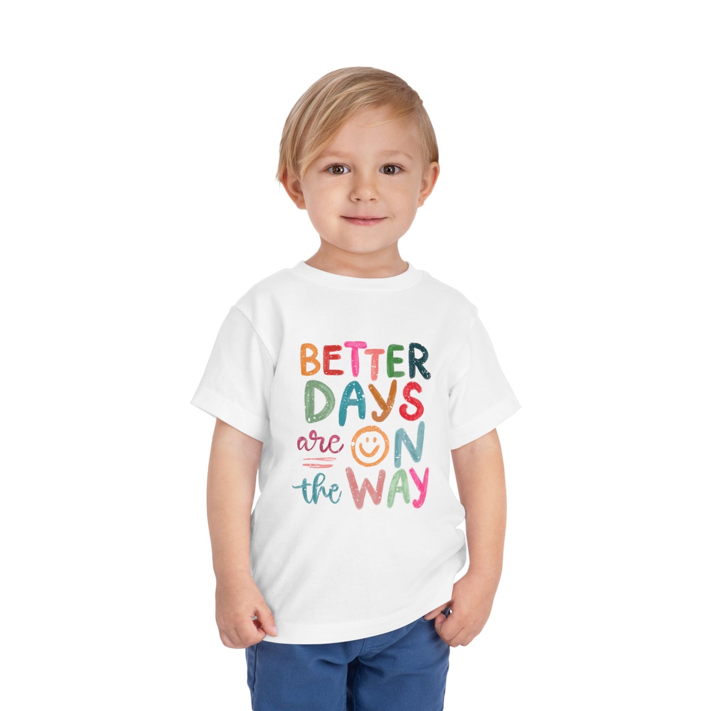 Toddler Inspirational Tee - "Better Days Are On The Way"