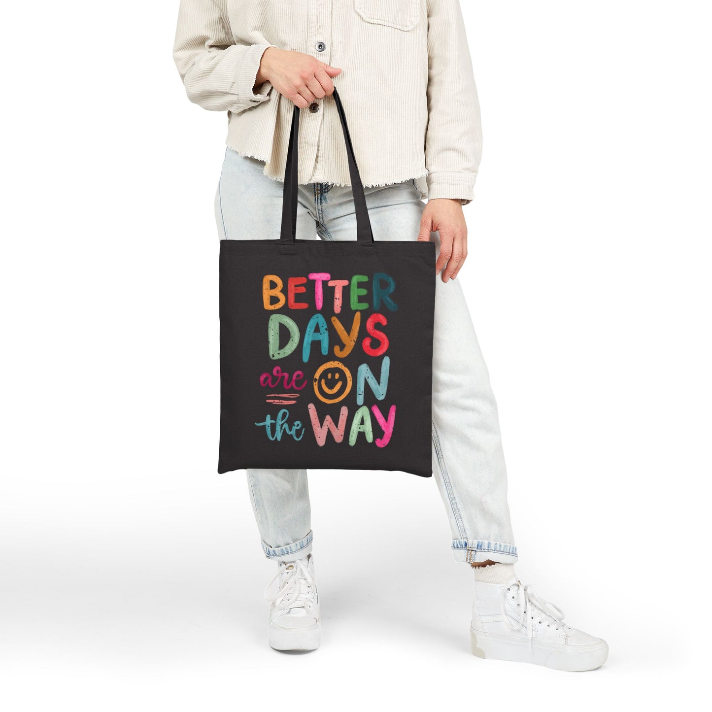 Motivational Cotton Canvas Tote Bag - Better Days Are On The Way